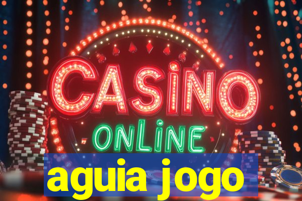 aguia jogo
